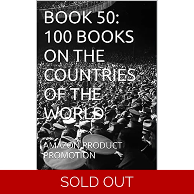 BOOK 50: 100 BOOKS ON THE COUNTRIES OF THE WORLD: AMAZON PRODUCT PROMOTION (Amazon Book Promotion 193) Kindle Edition by Amina Ijaz (Author) Format